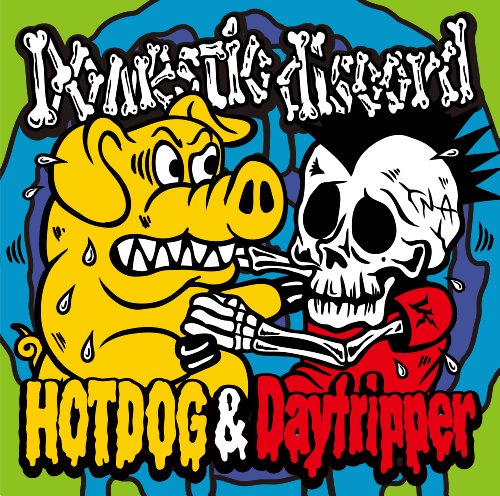 Domestic discord [CD] HOT DOG & Day tripper HOT DOG; Day tripper