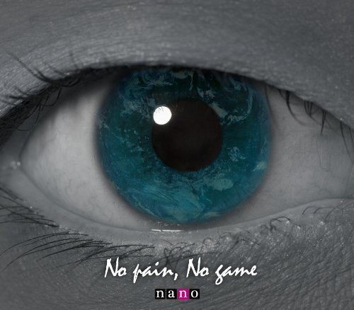 TVアニメーション「BTOOOM!」オープニングテーマ::No pain,No game ナノver. [CD] ナノ