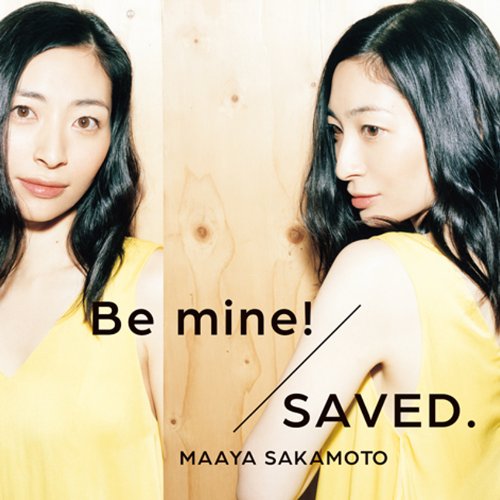 Be mine!/SAVED.(世界征服盤) [CD] 坂本真綾 坂本真綾 坂本真綾 Solaya 江口亮; 石塚徹