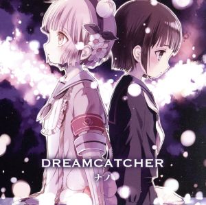 DREAMCATCHER (アニメver.) [CD] ナノ