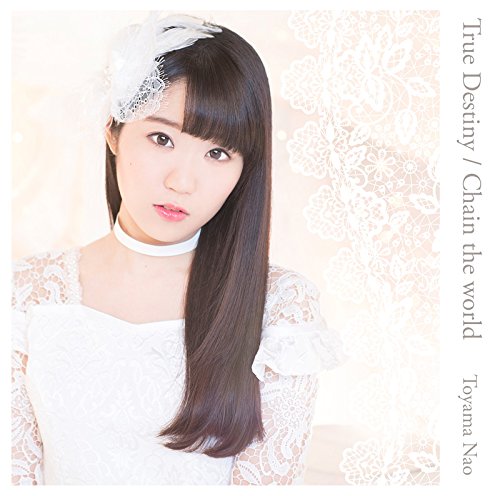 True Destiny/Chain the world(初回限定盤)(DVD付) [CD] 東山奈央 東山奈央; ヒゲドライバー