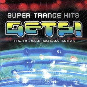 GETS!-SUPER TRANCE HITS- [CD] オムニバス エイリアン・プロジェクト ゾルバ E-クレイグ アルファゾーン ザ・サックス・ブラザーズ フューリアス G-スポット ショット MSG; ザ・ファウンデイションfeat.ナタリー・ロッシ
