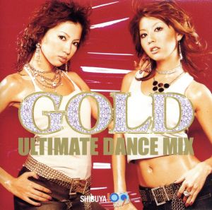 SHIBUYA STYLE 109“GOLD”ULTIMATE DANCE MIX!! [CD] オムニバス プライド フォンテーンfeat.ルアー DJトメックfeat.リル・キム&トゥルーパー・ダ・ドン ゾーズ・キッズ・フロム・ブルックリン 2ND・II・ナン&MR.シックス DJ エクセル DJスプートニック マインド-R オリエンタル・スペース; QFX