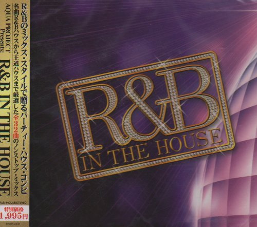 R&B IN THE HOUSE mixed by AQUA PROJECT [CD] AQUA PROJECT Disco Fries ANGELICA INDY Q feat.JOSLYN CORY RAY Sid TK MOR KATE KELLY Eric Kupper presents Discrete feat.Rita Campbell AQUA PROJECT; ELECTRICK GRAND