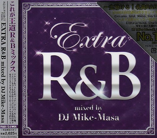 EXTRA R&B Mixed by DJ Mike-Masa [CD] DJ Mike-Masa Charlie feat.MCD Rakkaz Sunrise Soundsystem feat.Charlie Cool Notes Full Flava Two-B-Free Sybil Suzi Kim; Massivo