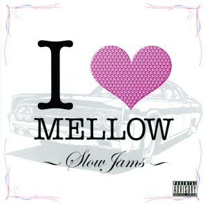 アイ・ラヴ・メロウ~スロウ・ジャムズ~ [CD] ブラウン・ボーイ