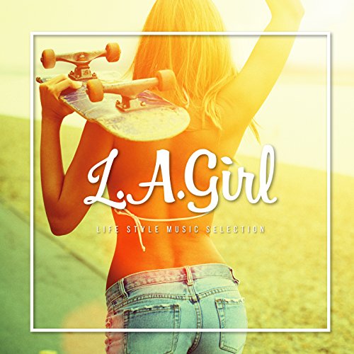 L.A. GIRL -LIFE STYLE MUSIC SELECTION- [CD] V.A.