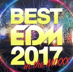 BEST EDM 2017 in the MIX [CD] Various Artits