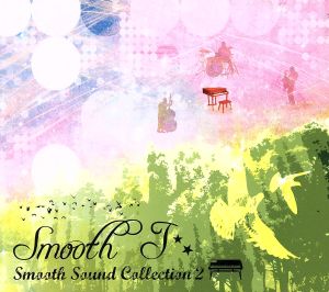 Smooth Sound Collection 2 [CD] Smooth J Agape of Isosceles/TWIN Dizzy of Ugly Duckling Smooth J; Mayumi Bandou