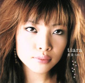 tiara [CD] 未来-MIKU-