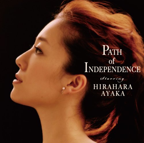 Path of Independence [CD] 平原綾香