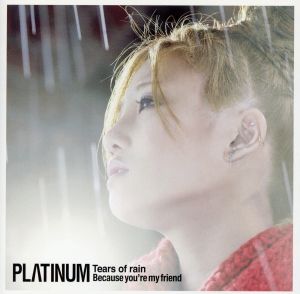 Tears of rain [CD] PLΛTINUM