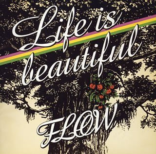 Life is beautiful [CD] FLOW、 TAKESHI ASAKAWA、 Takahiro Iida、 Seiji Kameda; KOHSHI ASAKAWA