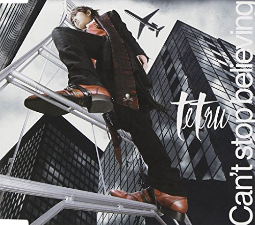 Can't stop blieving [CD] tetsu、 tetsu、 DISCO TWINS、 室姫深; tetsu