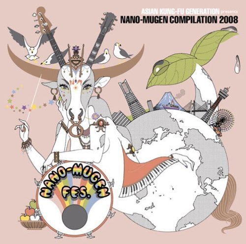 ASIAN KUNG-FU GENERATION presents NANO-MUGEN COMPILATION 2008 [CD] オムニバス ステレオフォニックス ストレイテナー サード・アイ・ブラインド トクマルシューゴ THE YOUNG PUNX! 8otto 9mm Parabellum Bullet ASIAN KUNG-FU GENERATION アナログフィッシュ; ART-SCHOOL