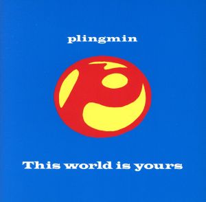This world is yours [CD] plingmin
