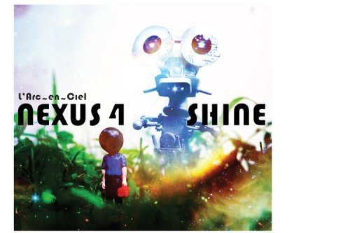 NEXUS 4 / SHINE [CD] L’Arc~en~Ciel