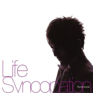 Life Syncopation [CD] 野崎良太