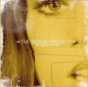THE THINGS WE SAY [CD] ザ・ベルリン・プロジェクト