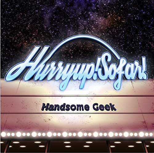Hurry up! So far! [CD] Handsome Geek