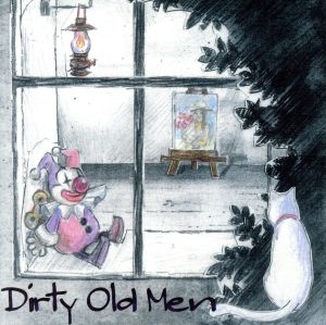 “Present...” [CD] Dirty Old Men 高津戸信幸 高津戸信幸; Dirty Old Men