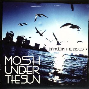 DANCE IN THE DISCO [CD] MOSH UNDER THE SUN