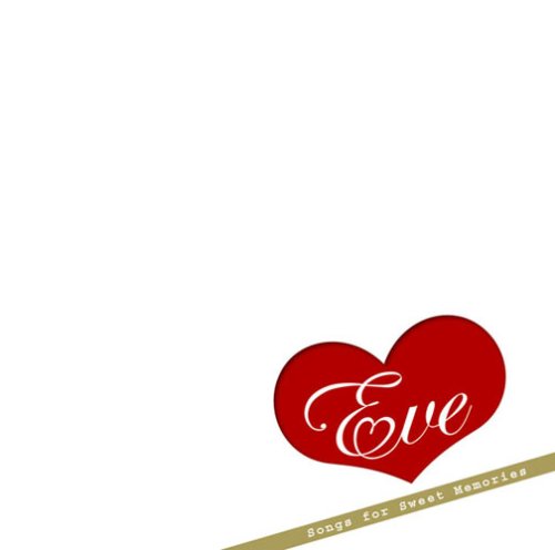 Eve～Songs For Sweet Memories [CD] オムニバス 岡本真夜 Chara NOKKO 平松愛理 松田聖子 古内東子 YEN TOWN BAND PRINCESS PRINCESS 今井美樹; 沢田知可子