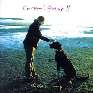 sunset strip [CD] control freak!! control freak!!; control freak!!
