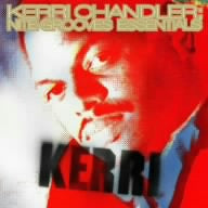 Kerri Chandler;nite grooves essentials [CD] Kerri Chandler