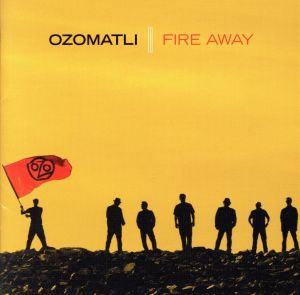 ファイアー・アウェイ [CD] オゾマトリ