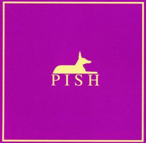 PISH [CD] PISH