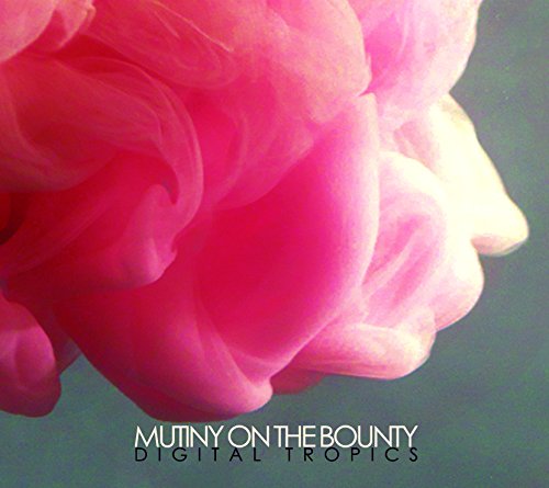 Digital Tropics [CD] Mutiny on the Bounty