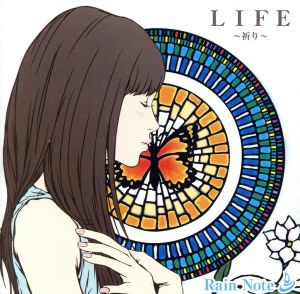 LIFE~祈り~ [CD] Rain Note; Rain Note