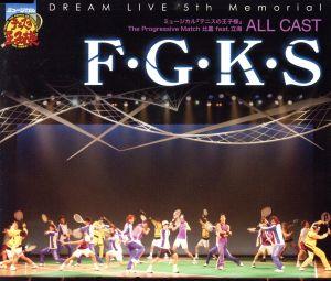 F.G.K.S [CD] ミュージカル『テニスの王子様』The Progressive Match 比嘉 feat.立海 ALL CAST; ミュージカル『テニスの王子様』The Progressive Match 比嘉 feat.立海 ALL CAST
