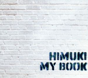 MY BOOK [CD] HIMUKI