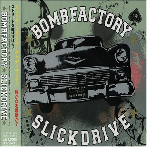 Slickdrive [CD] BOMB FACTORY; Kazuya