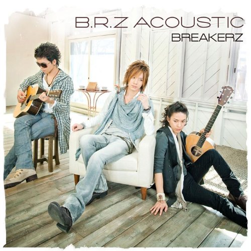 B.R.Z ACOUSTIC(初回限定盤)(DVD付) [CD] BREAKERZ