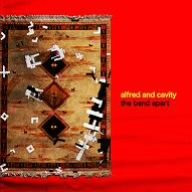 alfred and cavity [CD] the band apart