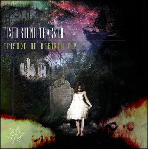 Episode Of Rebirth E.P. [CD] Fixed Sound Tracker