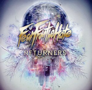 Returners [CD] FEAR FROM THE HATE