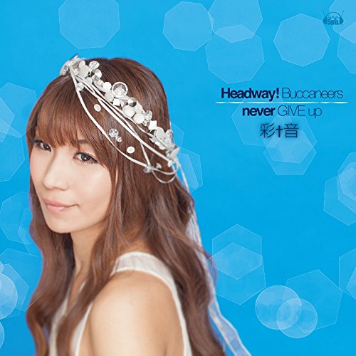 PS Vitaソフト「 爽海バッカニアーズ! 」 オープニングテーマ「 Headway! Buccaneers 」/ PS Vitaソフト「 超次次元ゲイム ネプテューヌ Re;Birth2 SISTERS GENERATION 」 エンディングテーマ「 never GIVE up 」 [CD] 彩音