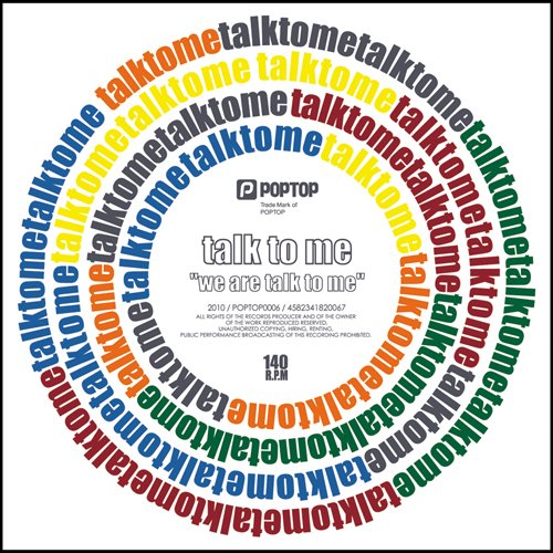 We are talk to me [CD] talk to me