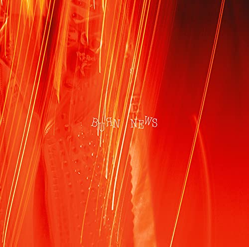 BURN (初回盤A) [CD] NEWS