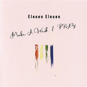 Make A Wish/PRAY(通常盤B) [CD] Eleven Eleven