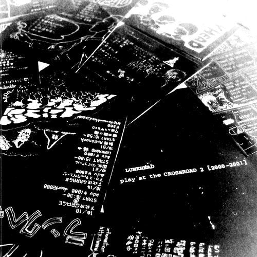 会場限定CD「play at the CROSSROAD 2[2000-2001]」 [CD] LUNKHEAD; 小高芳太朗
