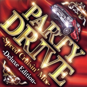 PARTY DRIVE -Speed Cruisin’ Mix- -Deluxe Edition- [CD] DJ MASTER