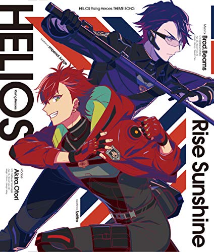 『HELIOS Rising Heroes』主題歌「Rise Sunshine」 [CD] 鳳アキラ(CV:豊永利行); ブラッド・ビームス(CV:羽多野 渉)