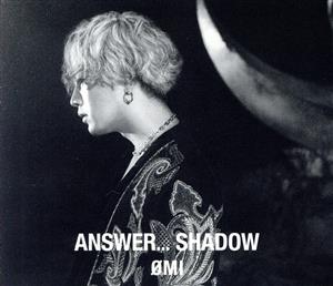 ANSWER... SHADOW(CD+DVD)(初回生産限定盤B) [CD] MI