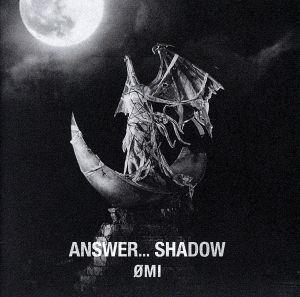 ANSWER... SHADOW(CD) [CD] MI