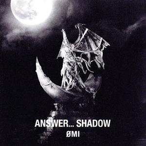 Answer... Shadow (B) [CD] OMI